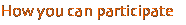 how to participate